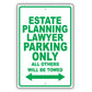 Estate Planning Lawyer Parking Only All Others Will Be Towed Aluminum Metal Sign Plate