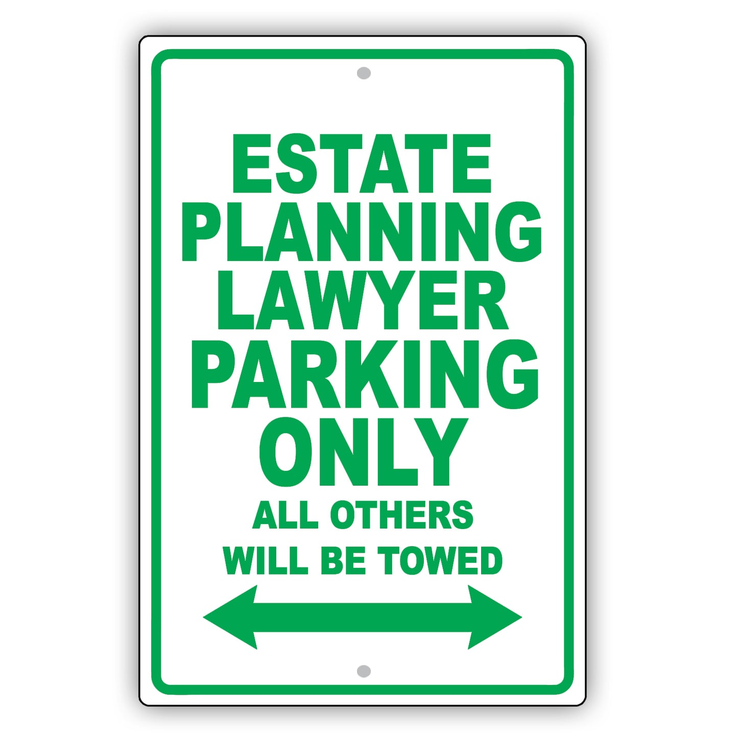 Estate Planning Lawyer Parking Only All Others Will Be Towed Aluminum Metal Sign Plate