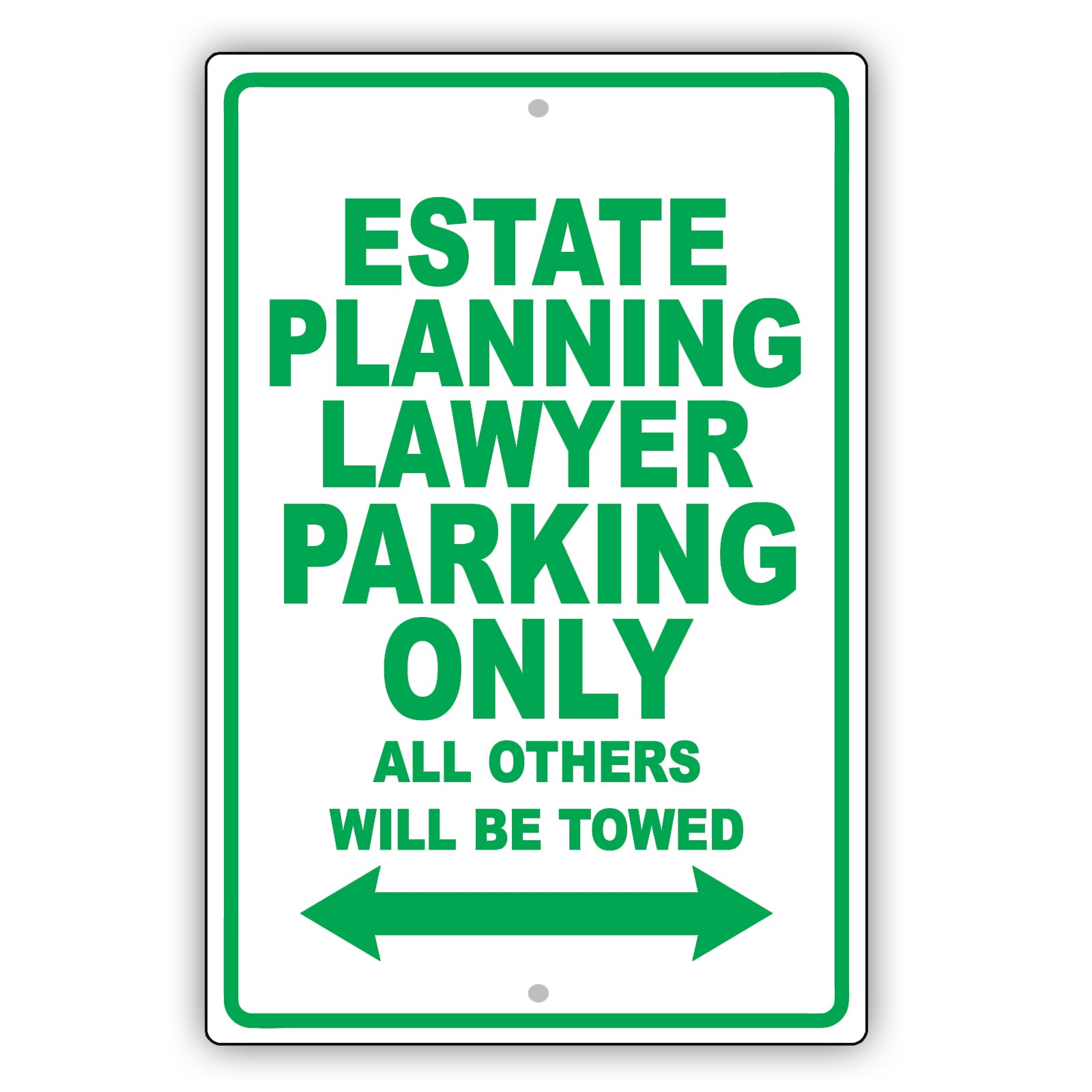 Estate Planning Lawyer Parking Only All Others Will Be Towed Aluminum Metal Sign Plate