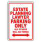 Estate Planning Lawyer Parking Only All Others Will Be Towed Aluminum Metal Sign Plate