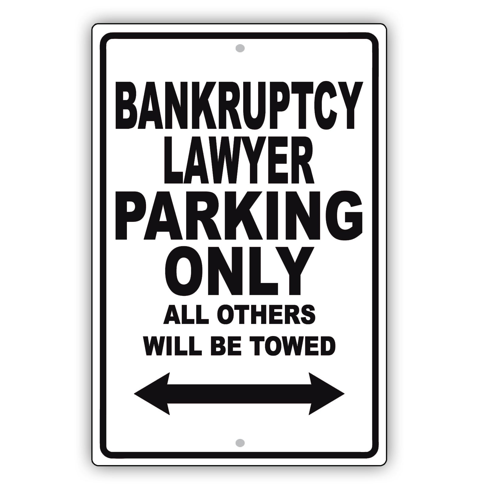 Bankruptcy Lawyer Parking Only All Others Will Be Towed Aluminum Metal Sign Plate