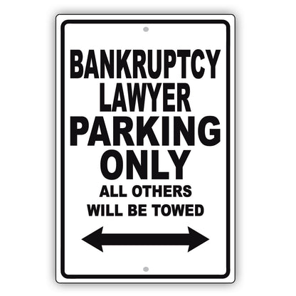 Bankruptcy Lawyer Parking Only All Others Will Be Towed Aluminum Metal Sign Plate