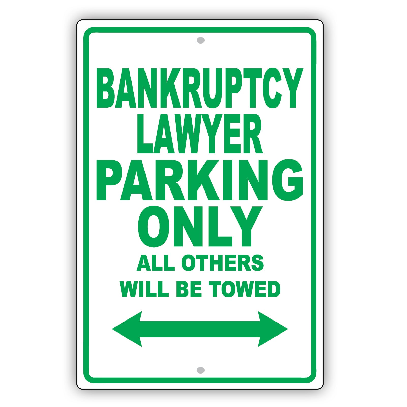 Bankruptcy Lawyer Parking Only All Others Will Be Towed Aluminum Metal Sign Plate