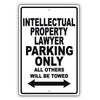 Intellectual Property Lawyer Parking Only All Others Will Be Towed Aluminum Metal Sign Plate
