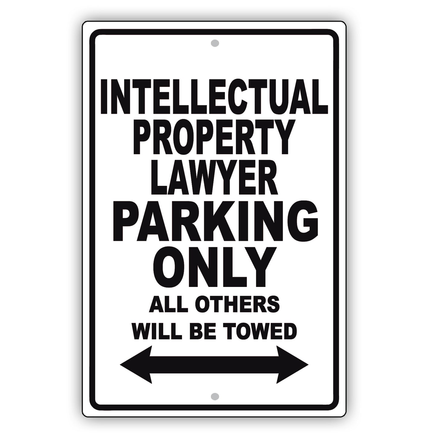 Intellectual Property Lawyer Parking Only All Others Will Be Towed Aluminum Metal Sign Plate