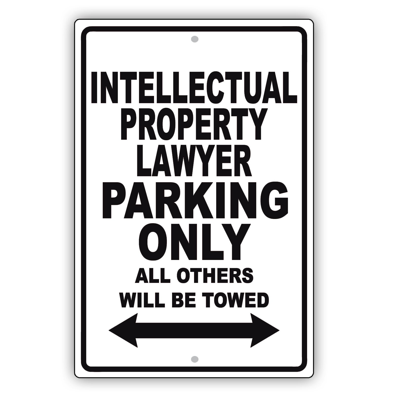 Intellectual Property Lawyer Parking Only All Others Will Be Towed Aluminum Metal Sign Plate