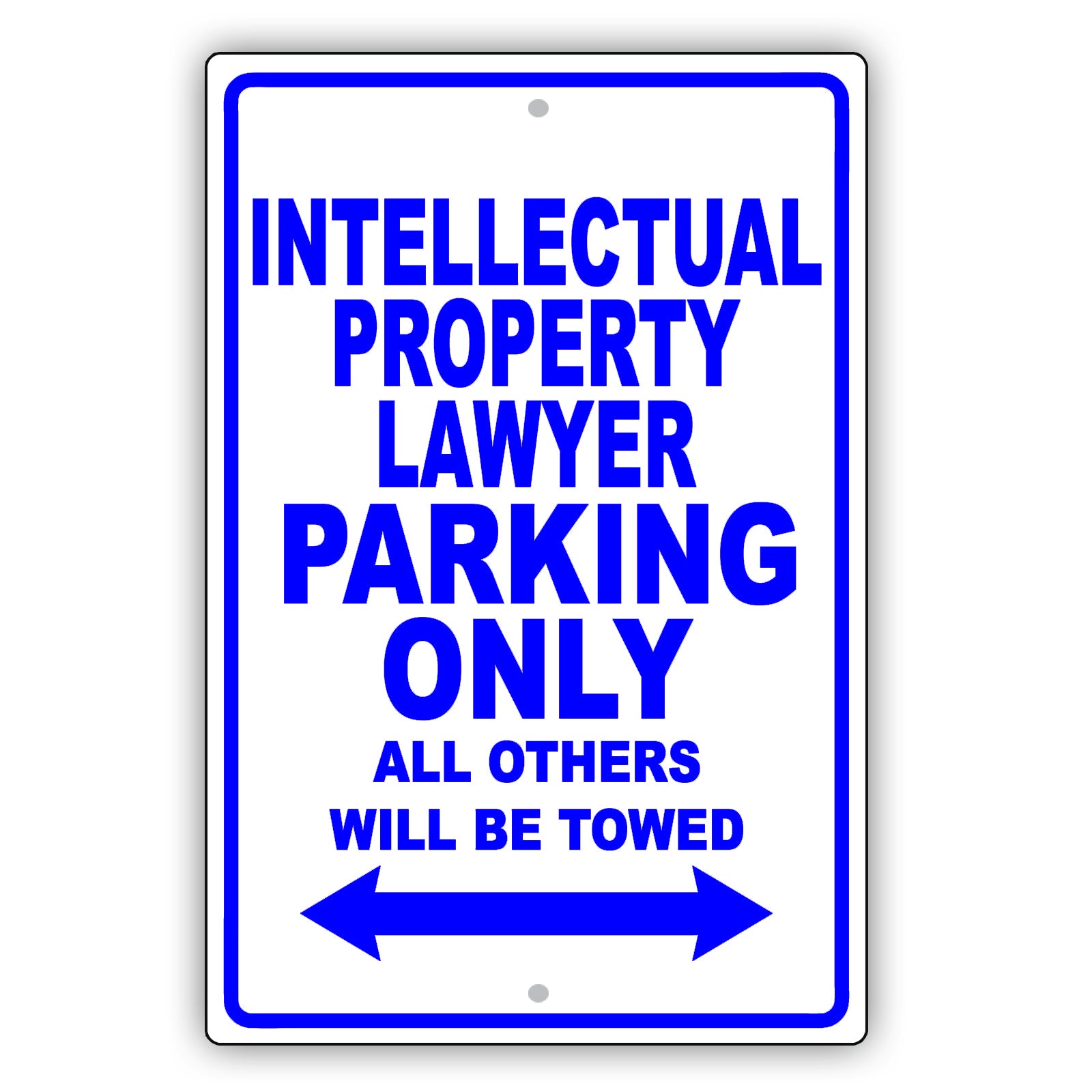 Intellectual Property Lawyer Parking Only All Others Will Be Towed Aluminum Metal Sign Plate