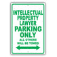 Intellectual Property Lawyer Parking Only All Others Will Be Towed Aluminum Metal Sign Plate