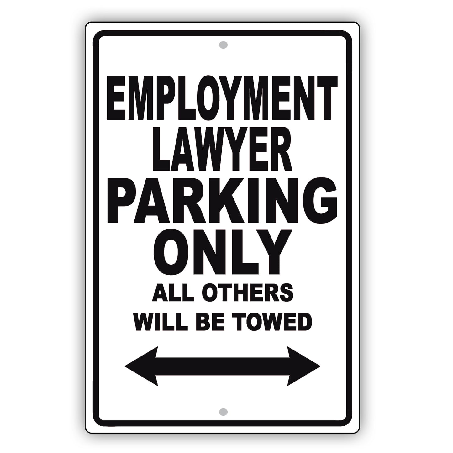 Employment Lawyer Parking Only All Others Will Be Towed Aluminum Metal Sign Plate