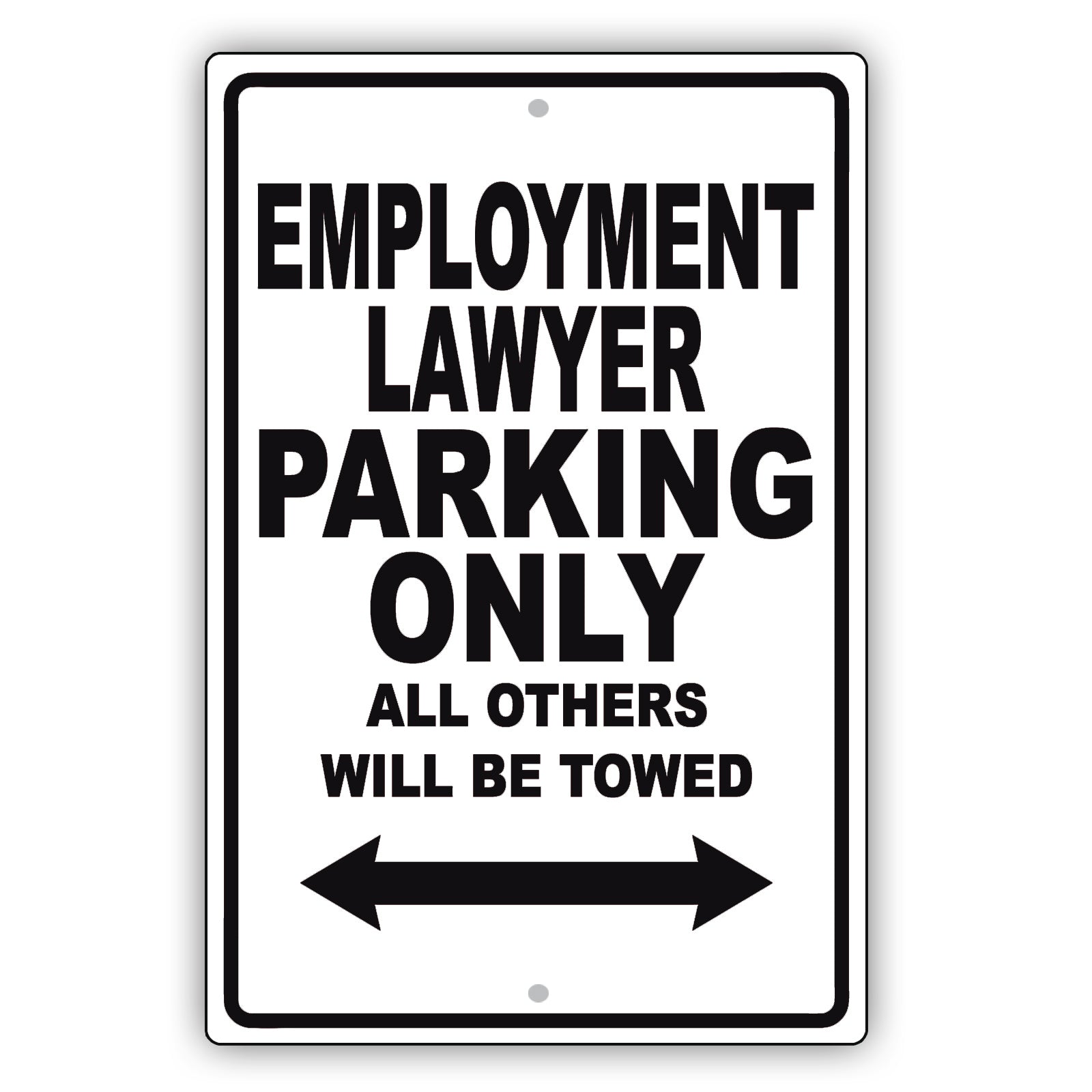 Employment Lawyer Parking Only All Others Will Be Towed Aluminum Metal Sign Plate