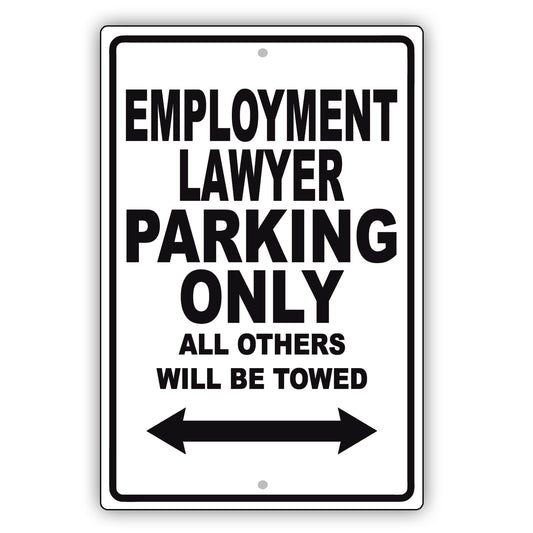 Employment Lawyer Parking Only All Others Will Be Towed Aluminum Metal Sign Plate