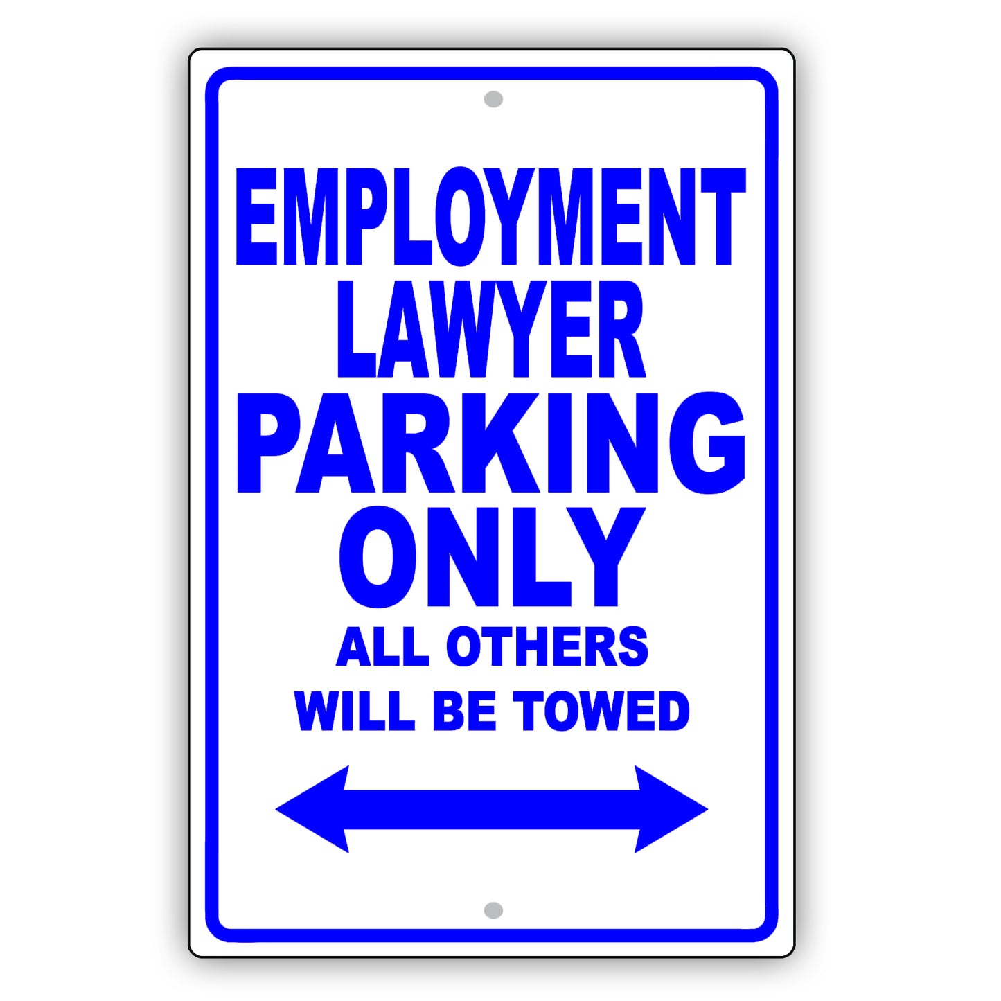 Employment Lawyer Parking Only All Others Will Be Towed Aluminum Metal Sign Plate