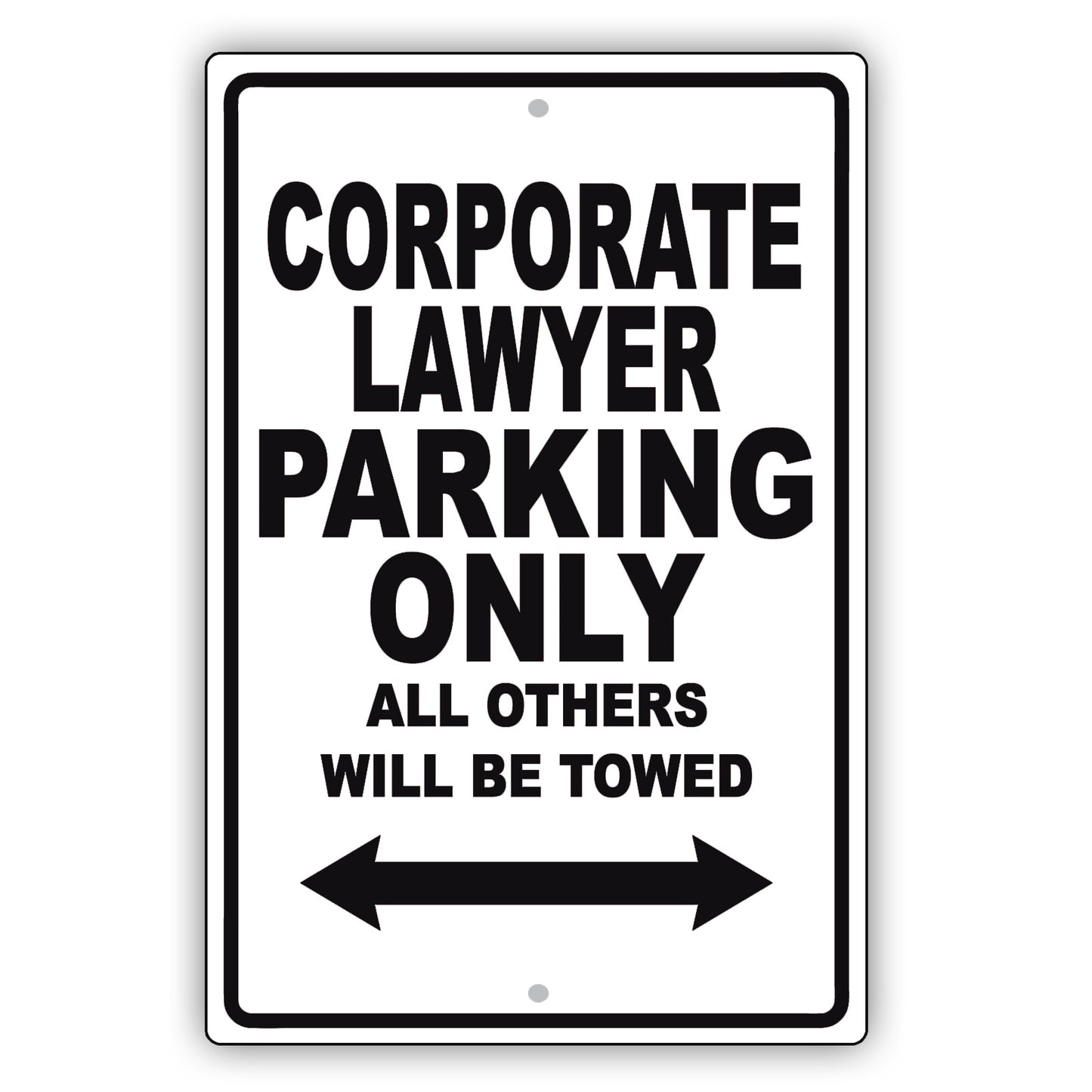 Corporate Lawyer Parking Only All Others Will Be Towed Aluminum Metal Sign Plate