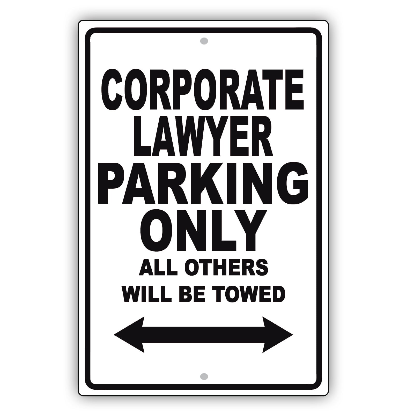 Corporate Lawyer Parking Only All Others Will Be Towed Aluminum Metal Sign Plate