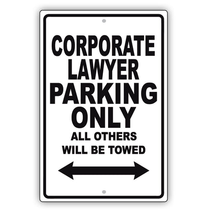Corporate Lawyer Parking Only All Others Will Be Towed Aluminum Metal Sign Plate
