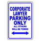 Corporate Lawyer Parking Only All Others Will Be Towed Aluminum Metal Sign Plate