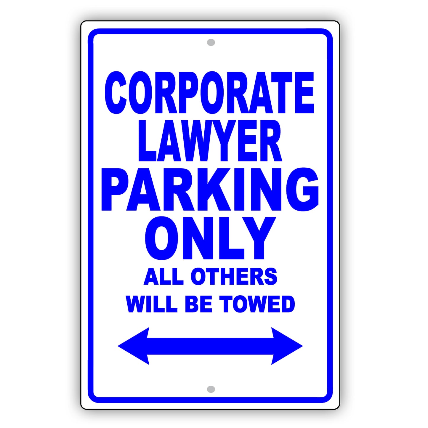 Corporate Lawyer Parking Only All Others Will Be Towed Aluminum Metal Sign Plate