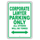 Corporate Lawyer Parking Only All Others Will Be Towed Aluminum Metal Sign Plate