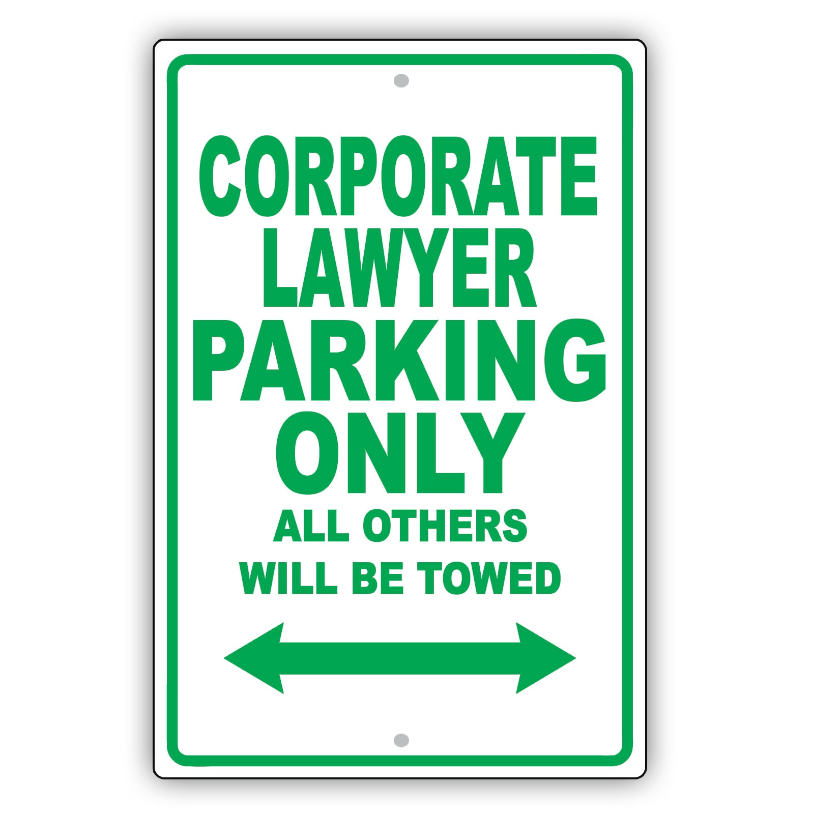 Corporate Lawyer Parking Only All Others Will Be Towed Aluminum Metal Sign Plate