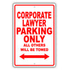 Corporate Lawyer Parking Only All Others Will Be Towed Aluminum Metal Sign Plate