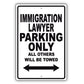 Immigration Lawyer Parking Only All Others Will Be Towed Aluminum Metal Sign Plate