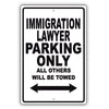 Immigration Lawyer Parking Only All Others Will Be Towed Aluminum Metal Sign Plate