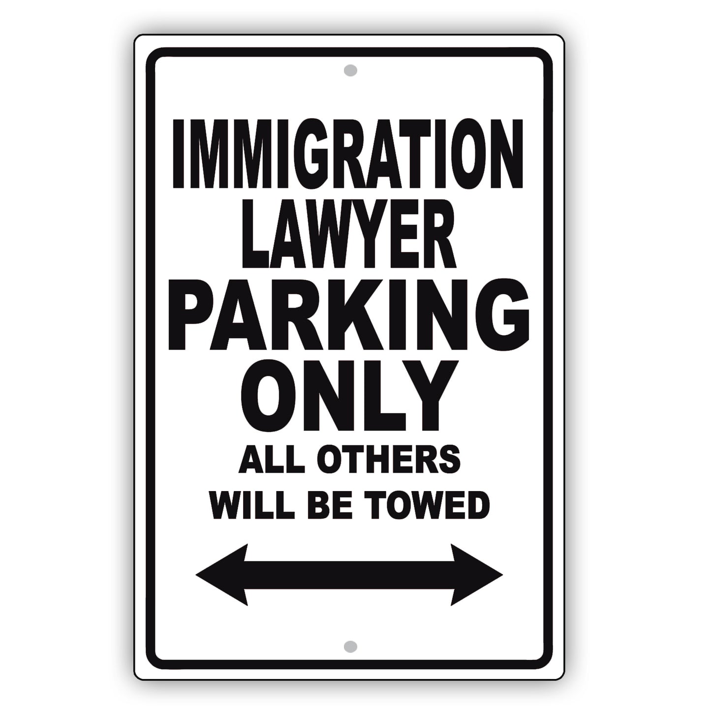 Immigration Lawyer Parking Only All Others Will Be Towed Aluminum Metal Sign Plate