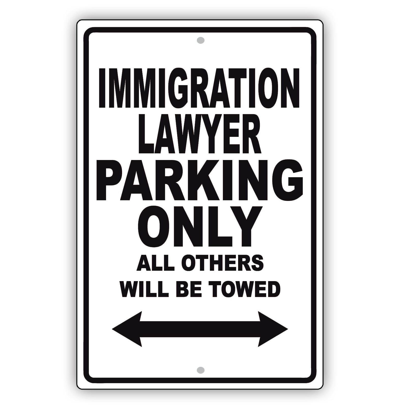 Immigration Lawyer Parking Only All Others Will Be Towed Aluminum Metal Sign Plate