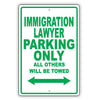Immigration Lawyer Parking Only All Others Will Be Towed Aluminum Metal Sign Plate