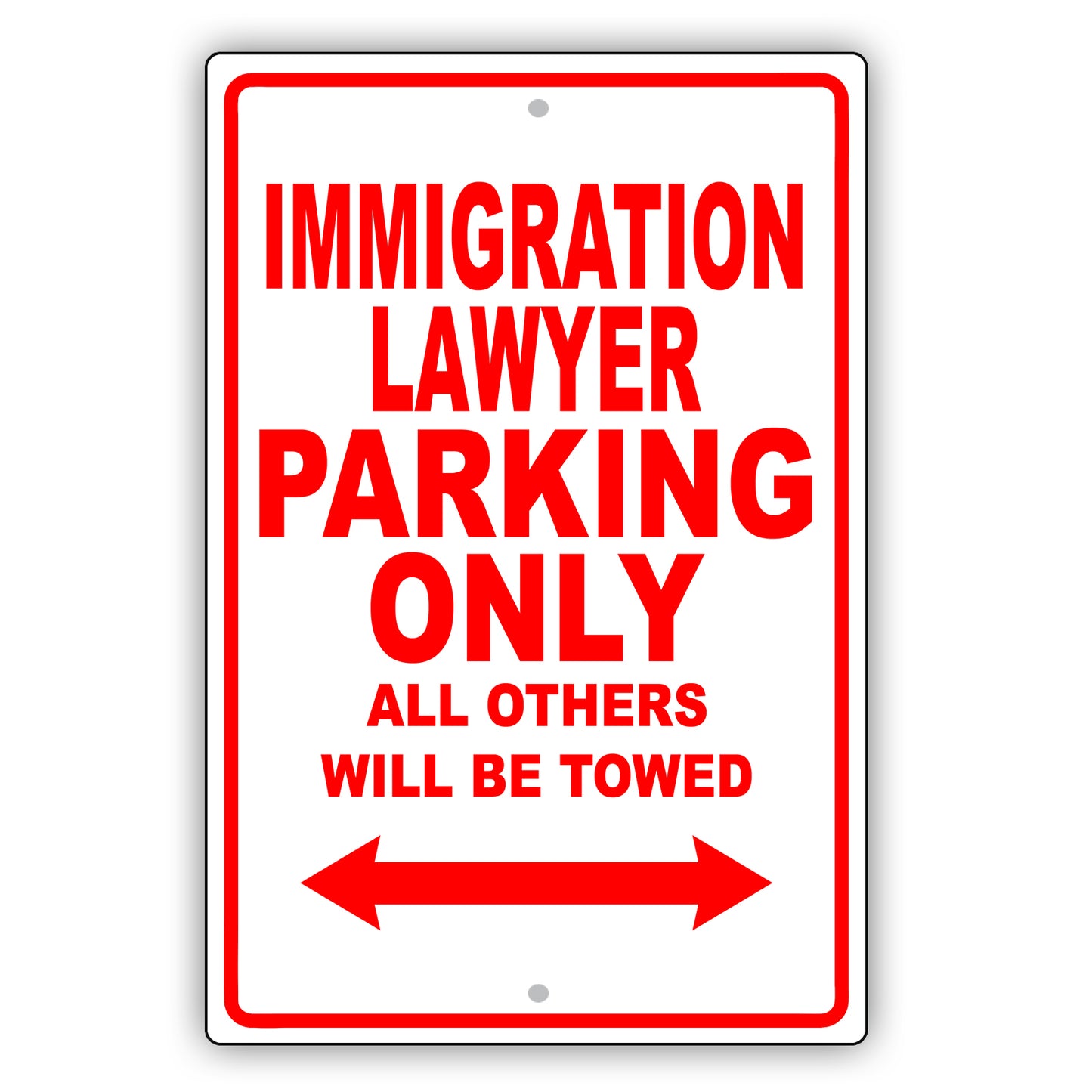 Immigration Lawyer Parking Only All Others Will Be Towed Aluminum Metal Sign Plate