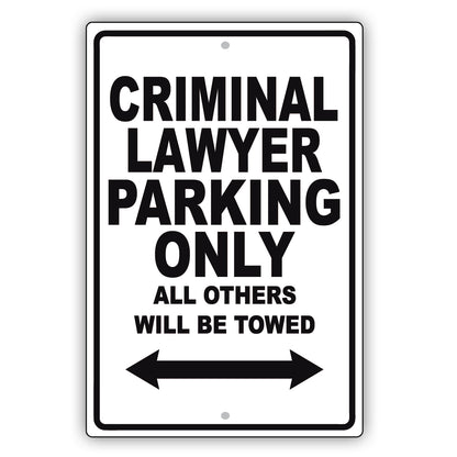 Criminal Lawyer Parking Only All Others Will Be Towed Aluminum Metal Sign Plate