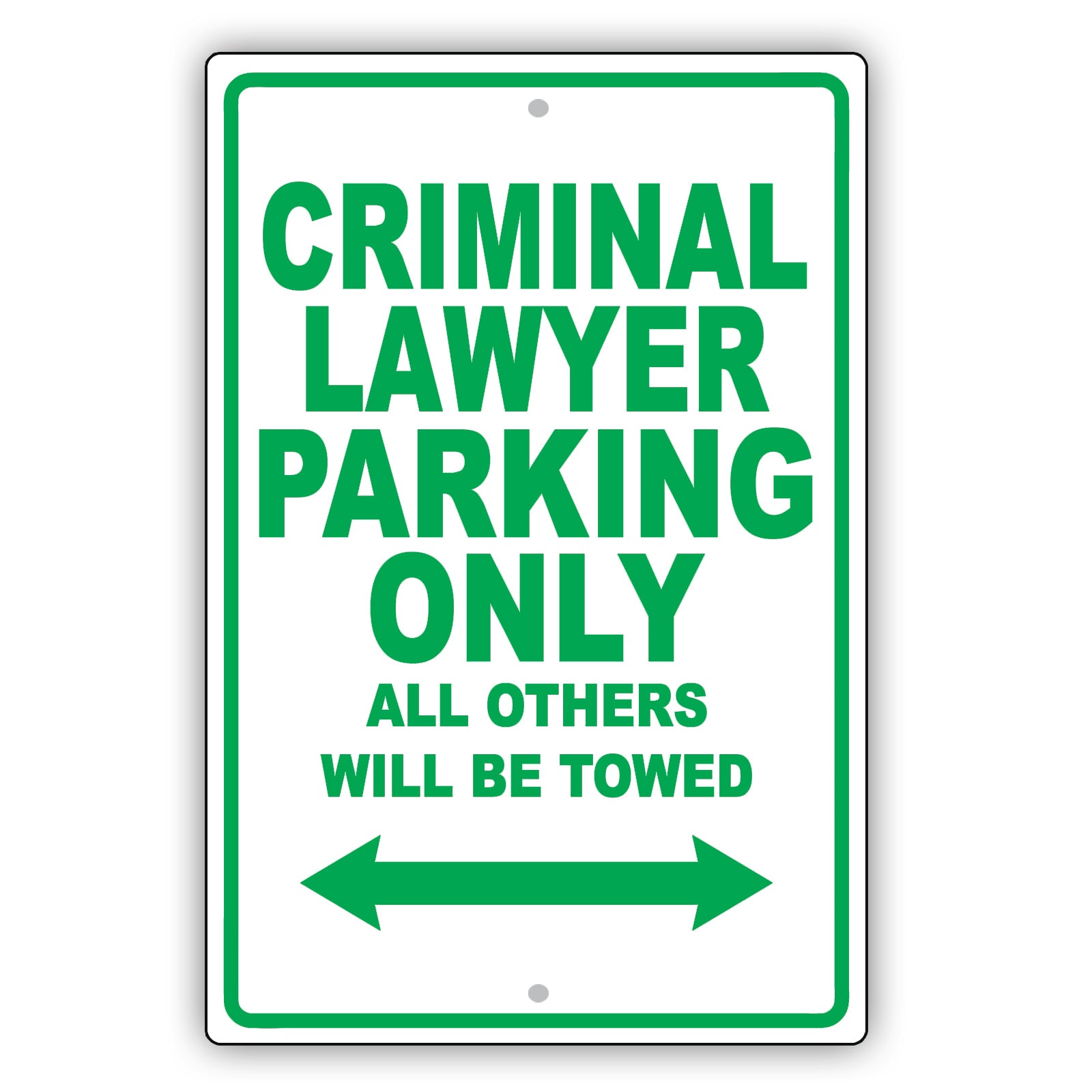 Criminal Lawyer Parking Only All Others Will Be Towed Aluminum Metal Sign Plate