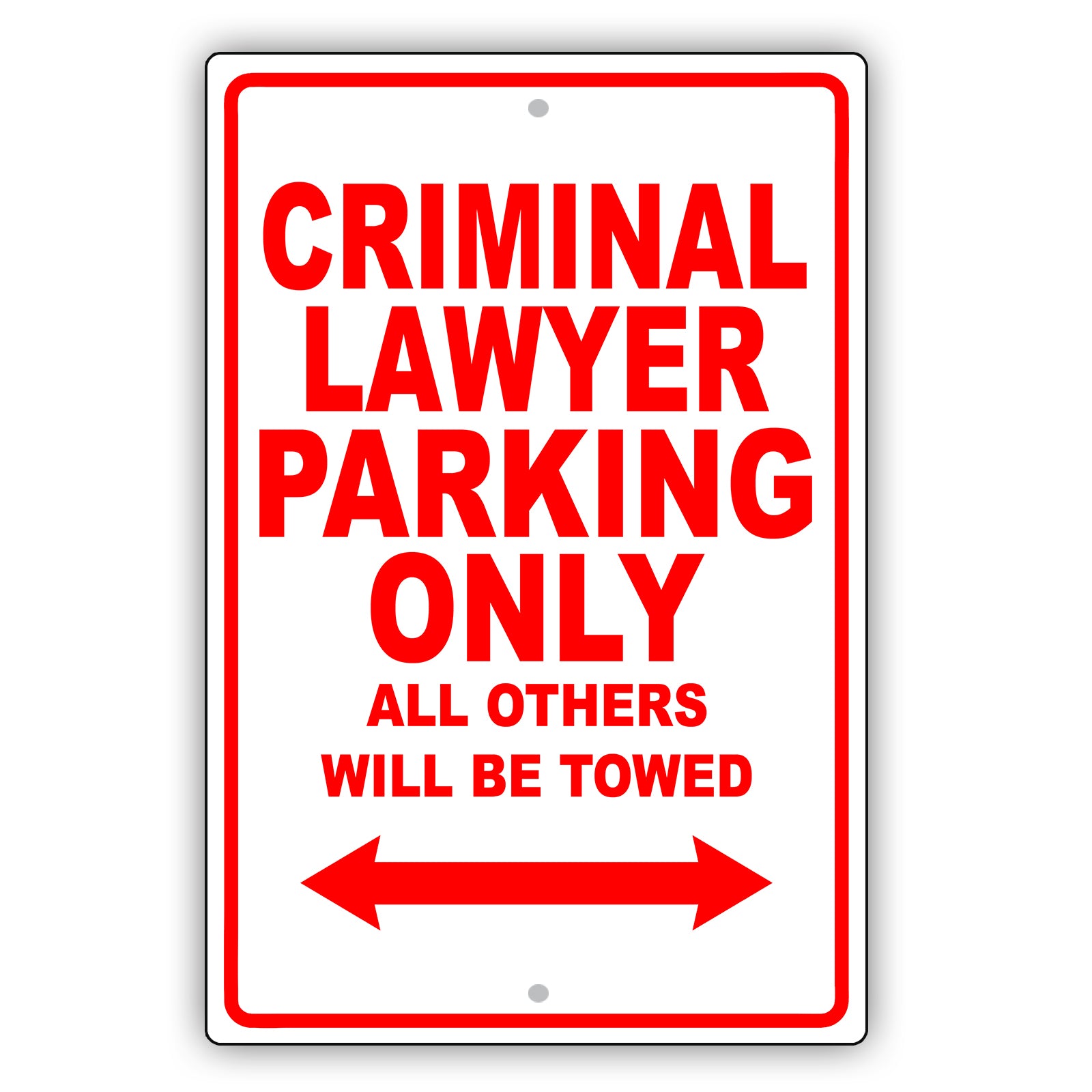 Criminal Lawyer Parking Only All Others Will Be Towed Aluminum Metal Sign Plate