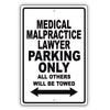 Medical Malpractice Lawyer Parking Only All Others Will Be Towed Aluminum Metal Sign Plate