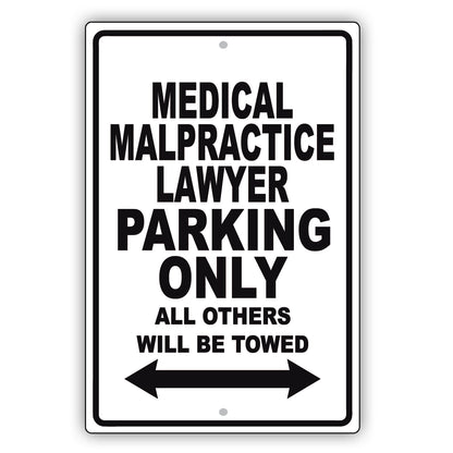 Medical Malpractice Lawyer Parking Only All Others Will Be Towed Aluminum Metal Sign Plate