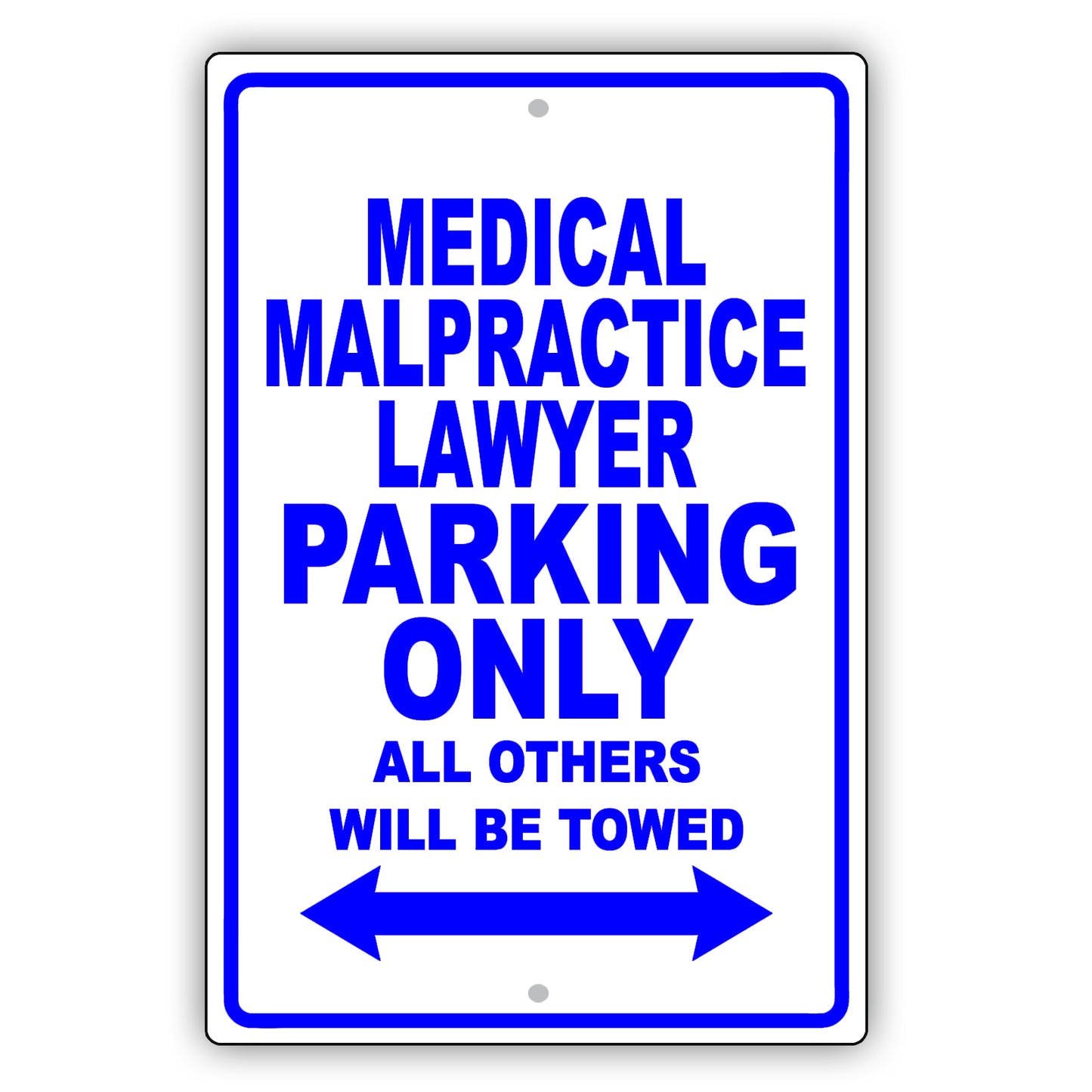 Medical Malpractice Lawyer Parking Only All Others Will Be Towed Aluminum Metal Sign Plate