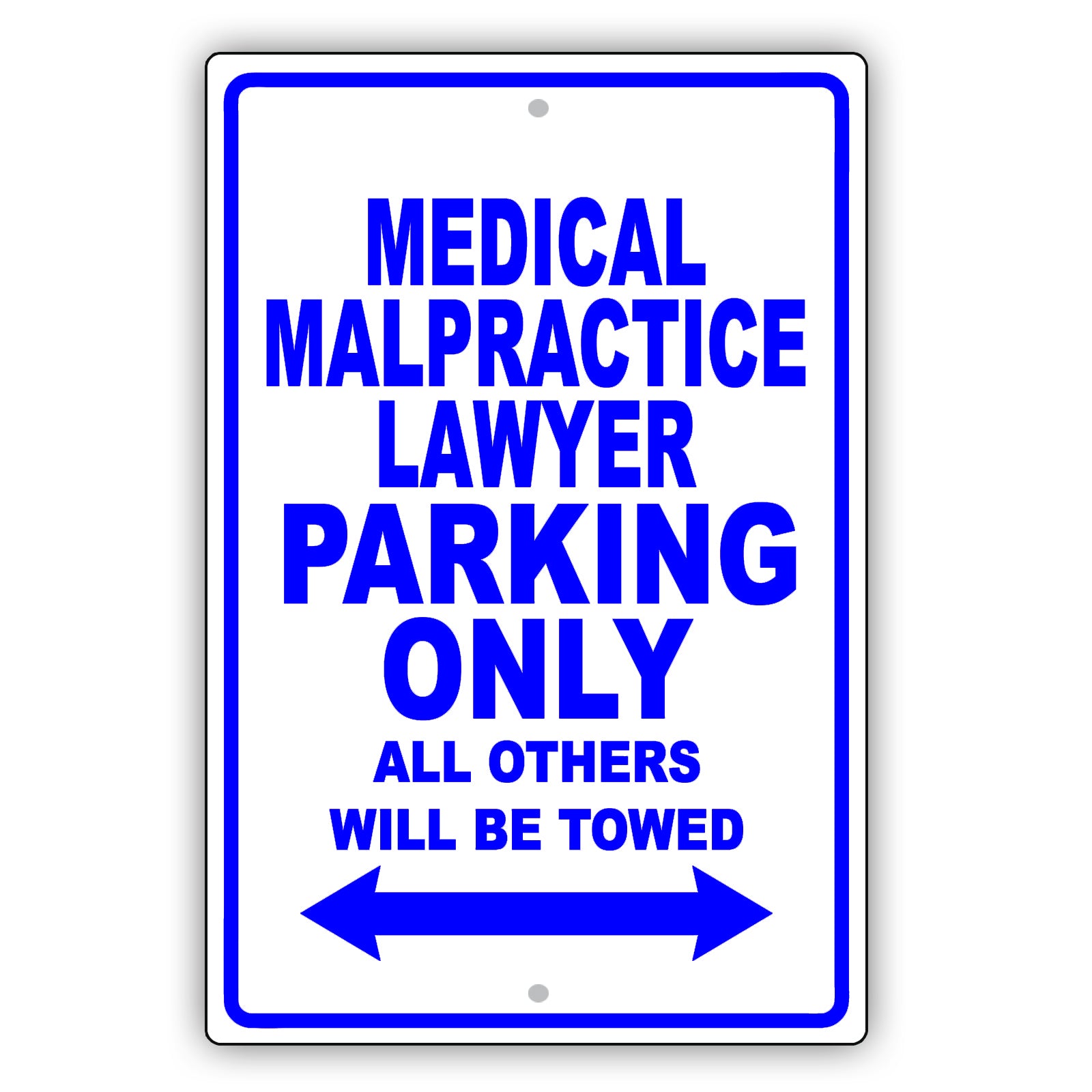 Medical Malpractice Lawyer Parking Only All Others Will Be Towed Aluminum Metal Sign Plate