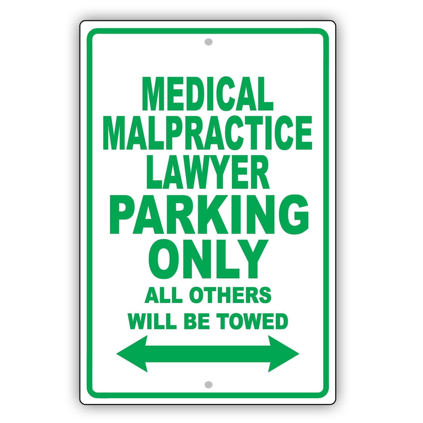Medical Malpractice Lawyer Parking Only All Others Will Be Towed Aluminum Metal Sign Plate