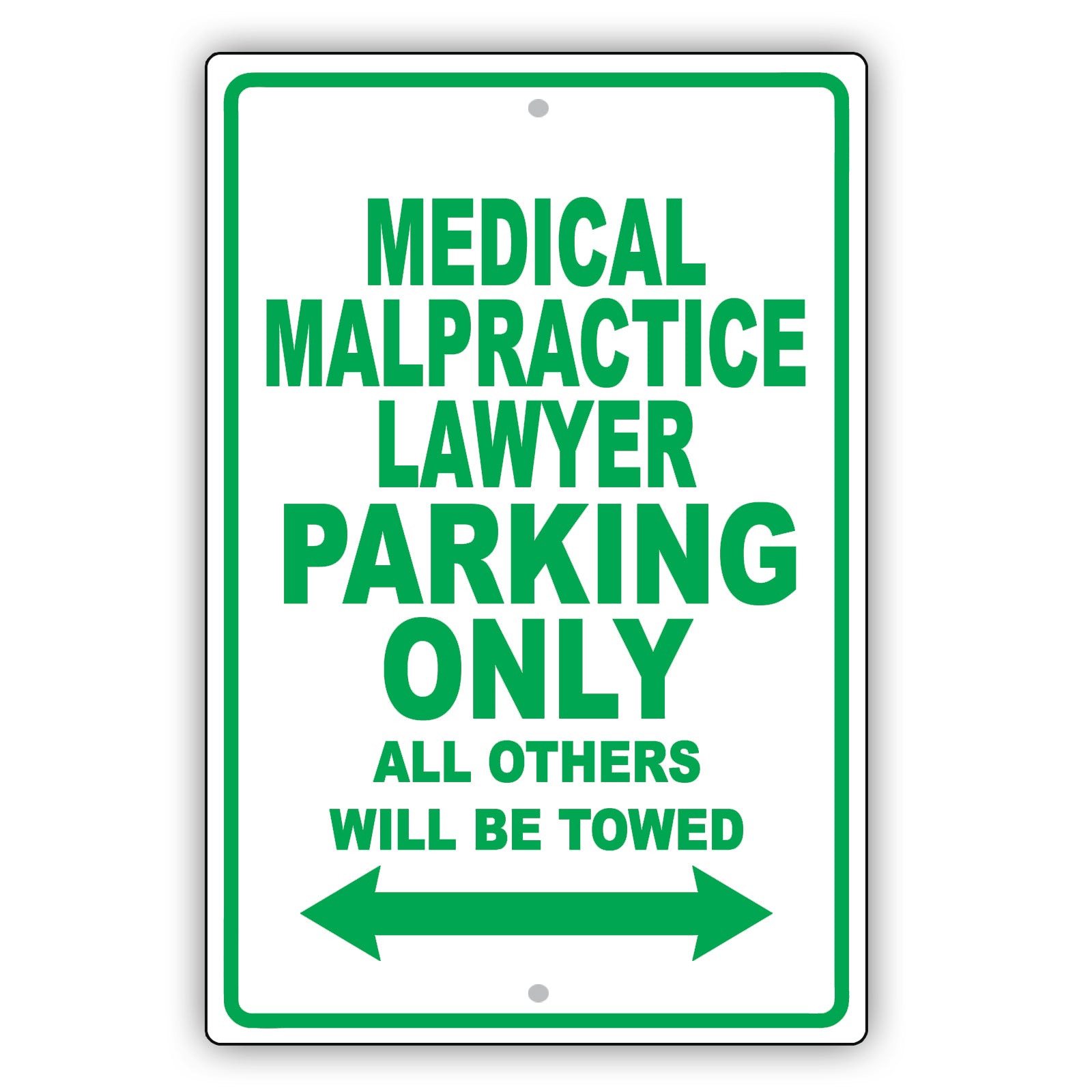 Medical Malpractice Lawyer Parking Only All Others Will Be Towed Aluminum Metal Sign Plate