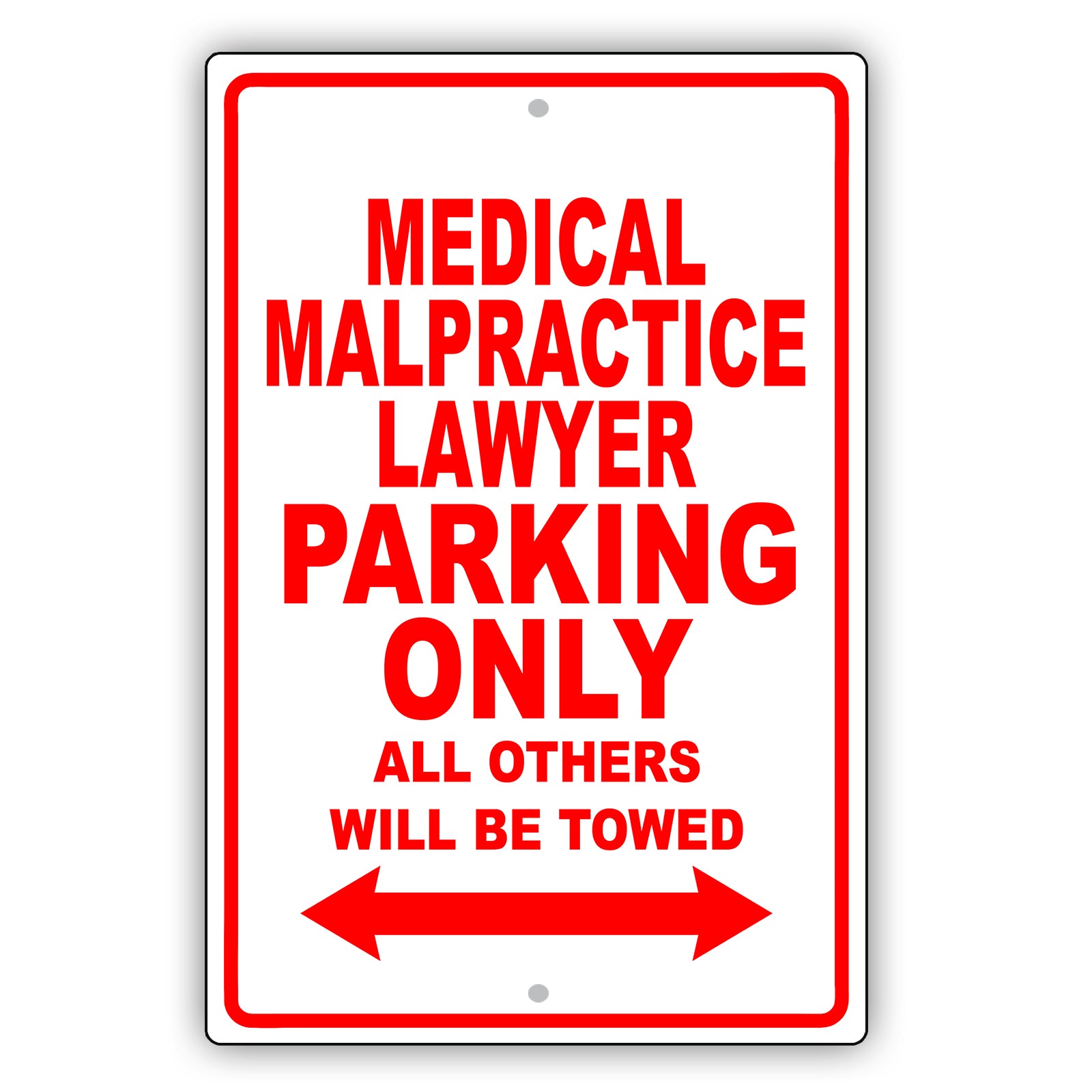 Medical Malpractice Lawyer Parking Only All Others Will Be Towed Aluminum Metal Sign Plate
