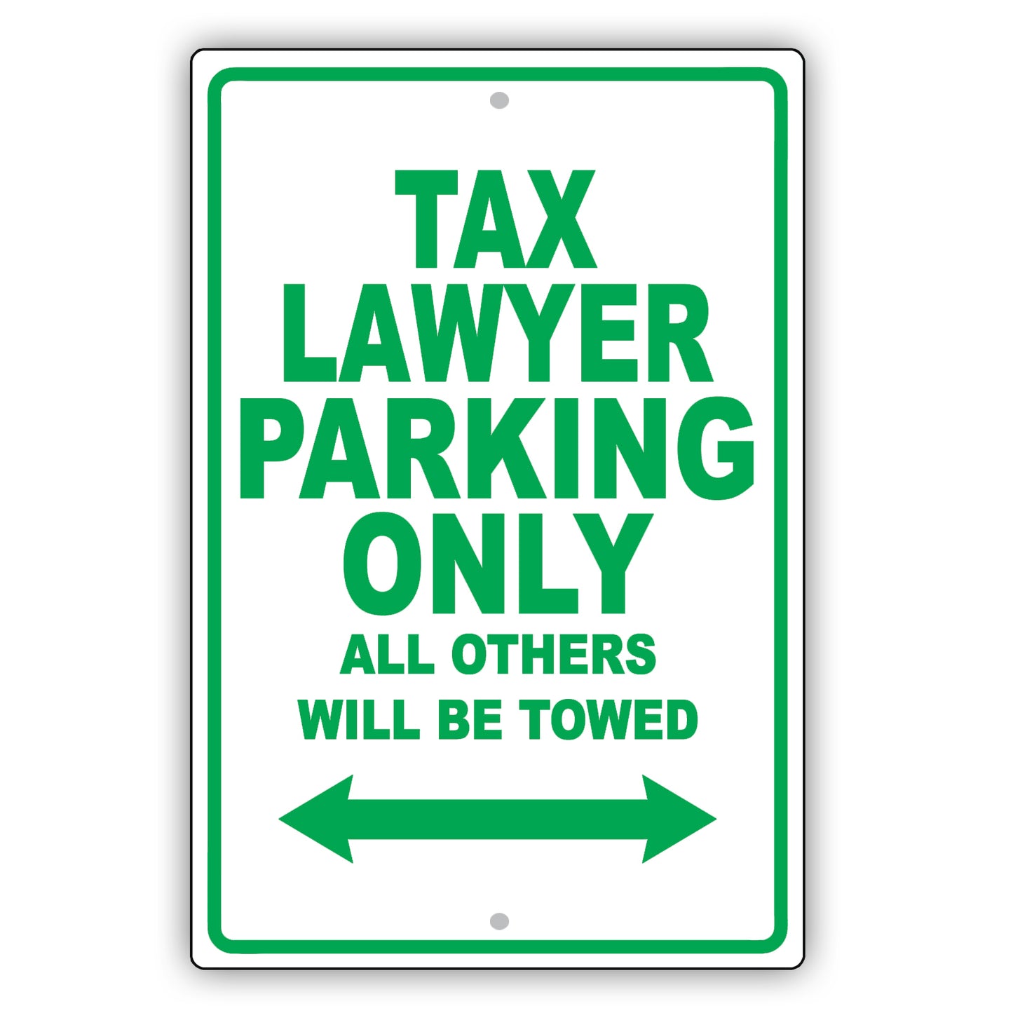 Tax Lawyer Parking Only All Others Will Be Towed Aluminum Metal Sign Plate