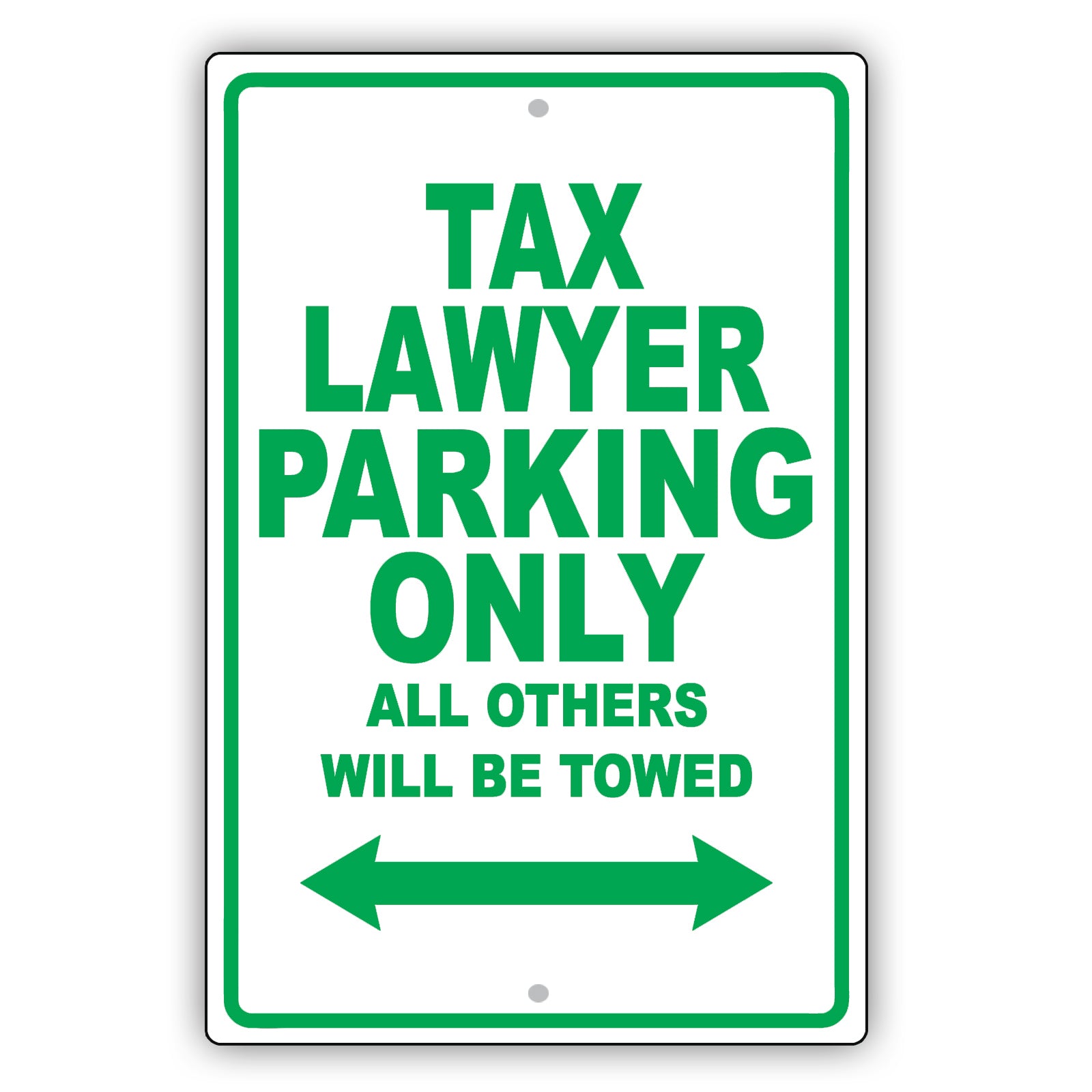 Tax Lawyer Parking Only All Others Will Be Towed Aluminum Metal Sign Plate