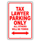 Tax Lawyer Parking Only All Others Will Be Towed Aluminum Metal Sign Plate