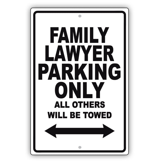 Family Lawyer Parking Only All Others Will Be Towed Aluminum Metal Sign Plate