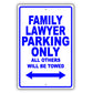 Family Lawyer Parking Only All Others Will Be Towed Aluminum Metal Sign Plate