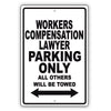 Workers Compensation Lawyer Parking Only All Others Will Be Towed Aluminum Metal Sign Plate