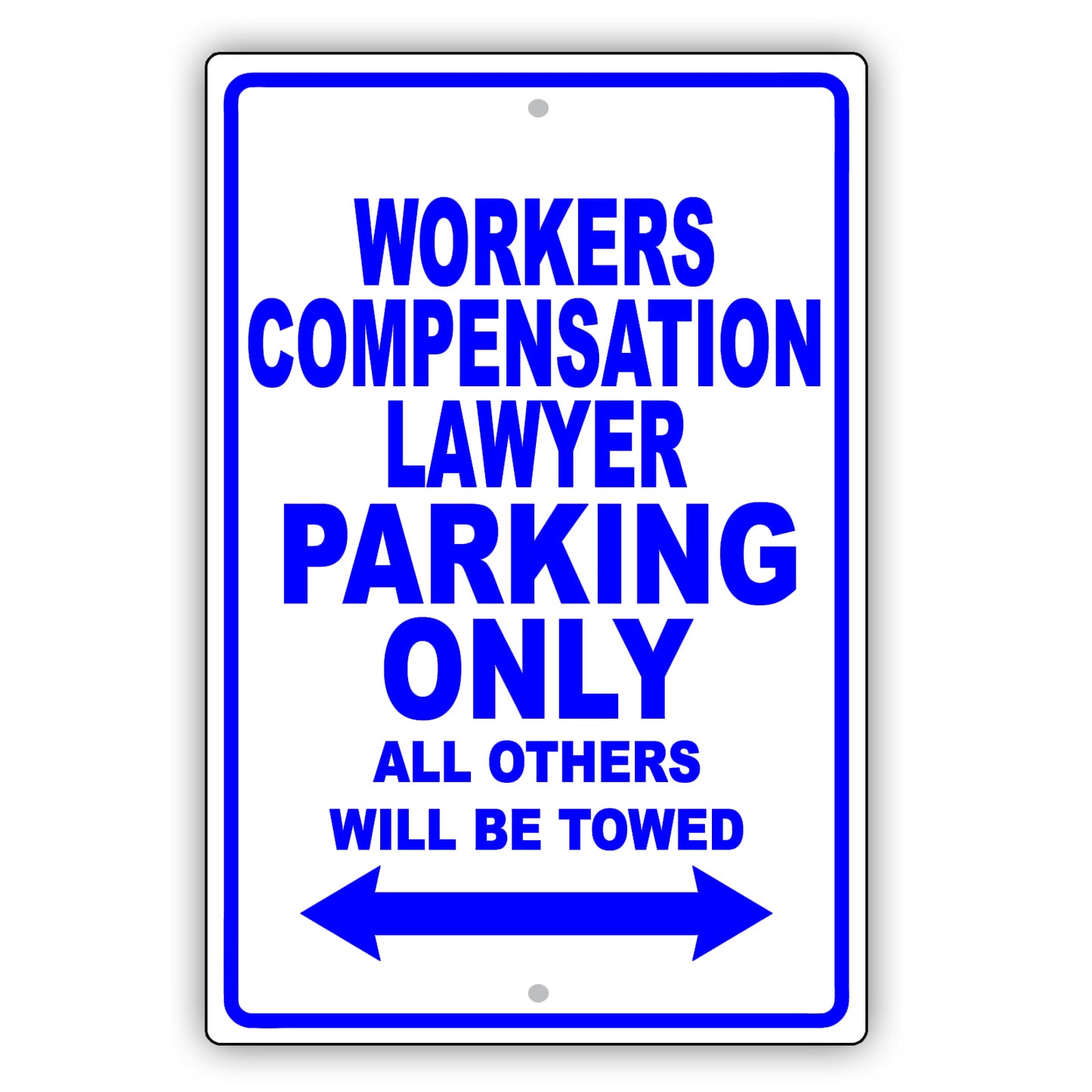Workers Compensation Lawyer Parking Only All Others Will Be Towed Aluminum Metal Sign Plate