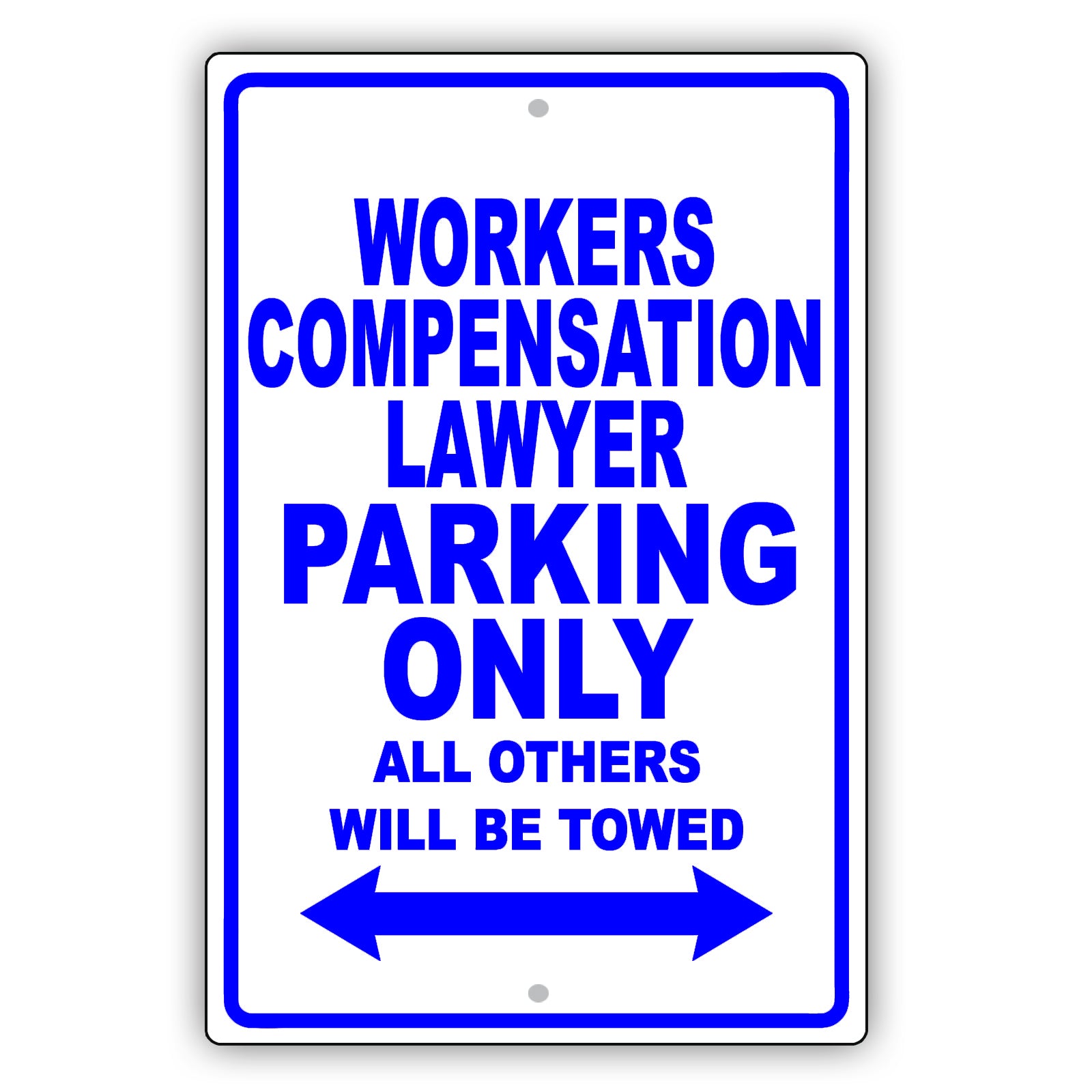 Workers Compensation Lawyer Parking Only All Others Will Be Towed Aluminum Metal Sign Plate