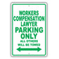 Workers Compensation Lawyer Parking Only All Others Will Be Towed Aluminum Metal Sign Plate
