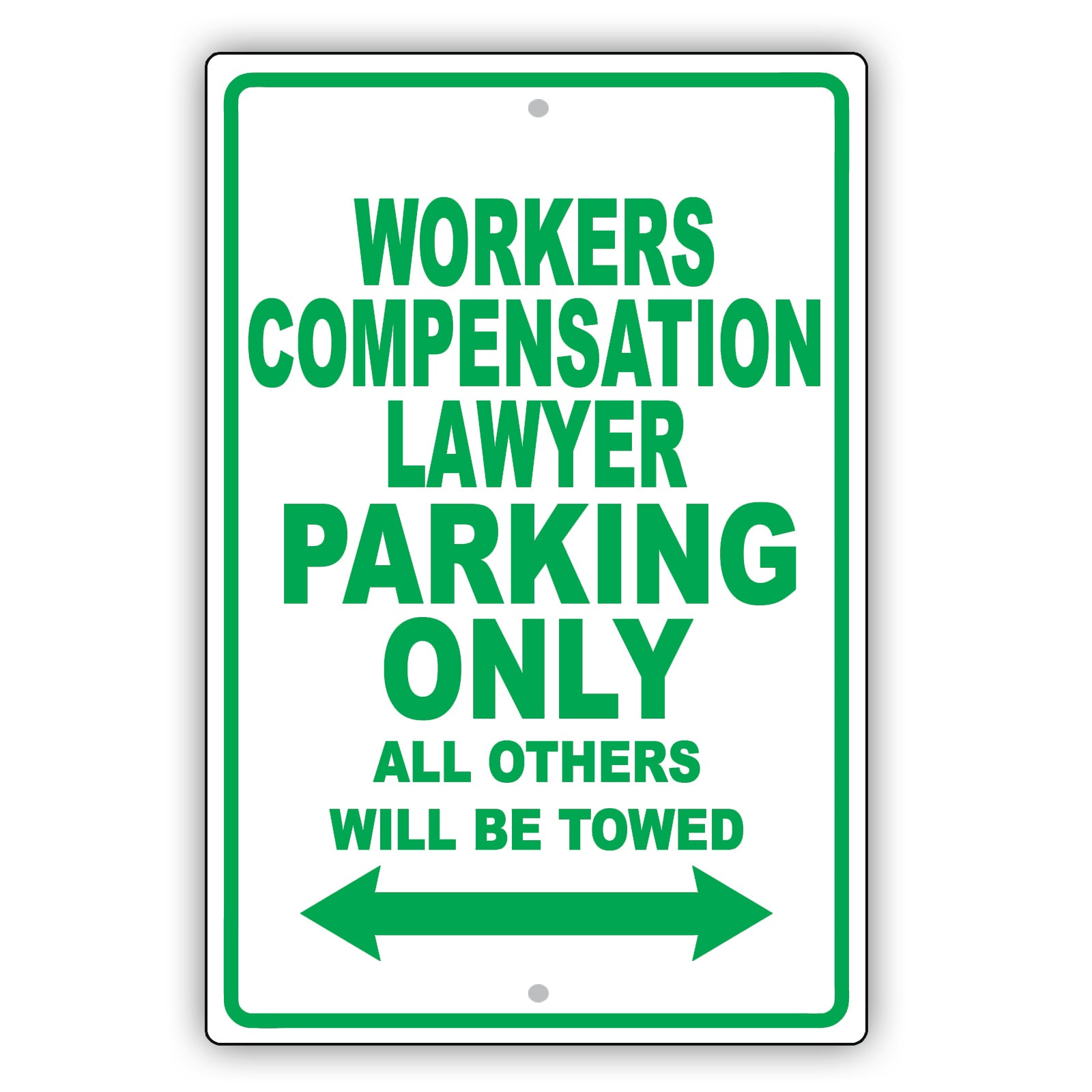 Workers Compensation Lawyer Parking Only All Others Will Be Towed Aluminum Metal Sign Plate